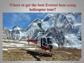 Where to get the best Everest base camp helicopter tour