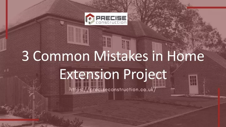 3 common mistak es in home extension project