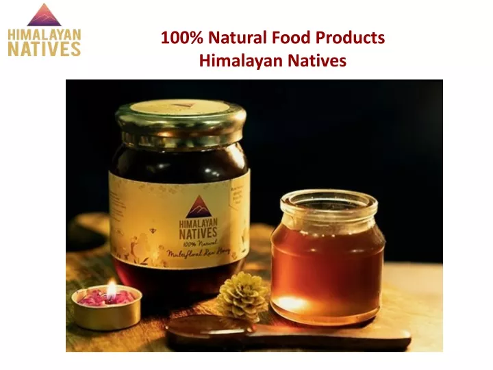 100 natural food products himalayan natives