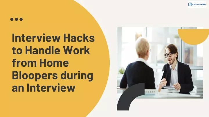 interview hacks to handle work from home bloopers during an interview