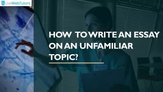 how to write an essay on an unfamiliar topic