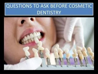 QUESTIONS TO ASK BEFORE COSMETIC DENTISTRY