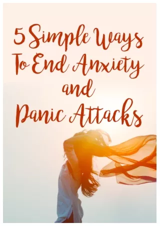 5 Simple Ways to End Anxiety and Panic Attacks (1)