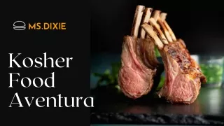 Best Kosher Food In Aventura | Ms. Dixie