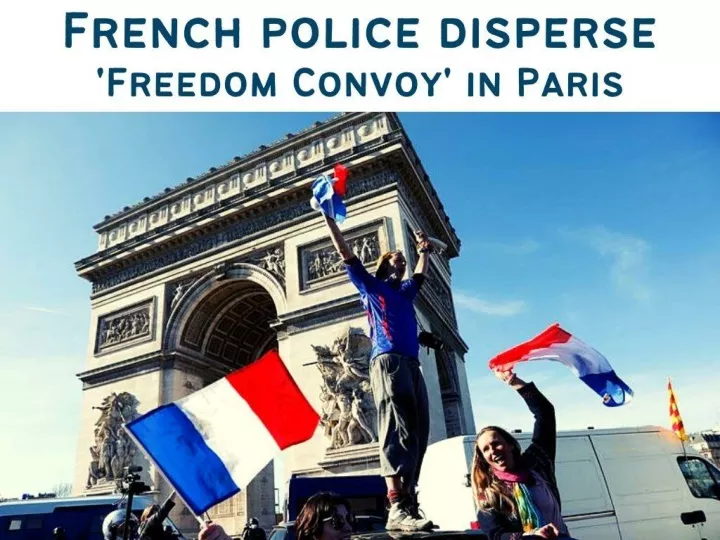 french police disperse freedom convoy in paris