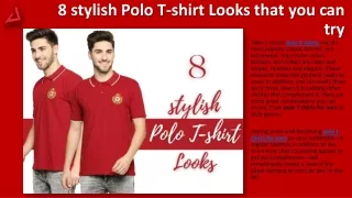 8 stylish Polo T-shirt Looks that you can try