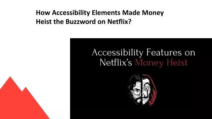 how accessibility elements made money heist