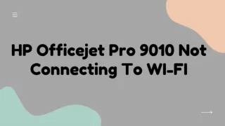 HP Officejet Pro 9010 Not Connecting To WI-FI-ppt