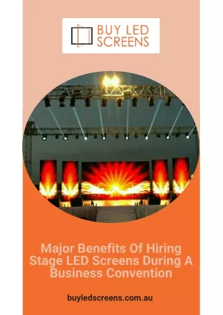 Major Benefits Of Hiring Stage LED Screens During A Business Convention