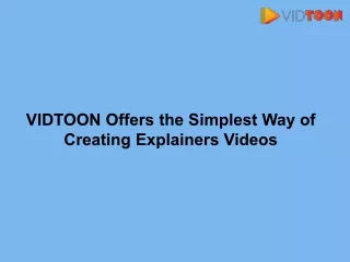 VIDTOON Offers the Simplest Way of Creating Explainers Videos