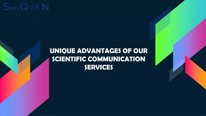 unique advantages of our scientific communication services