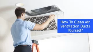 How To Clean Air Ventilation Ducts Yourself