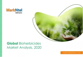 Global Bioherbicides Market Analysis, 2020 - MarkNtel Advisors