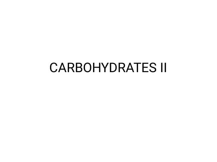 carbohydrates ii