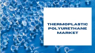 Thermoplastic Polyurethane Market Size Forecast 2022-2029