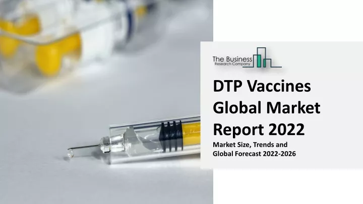 dtp vaccines global market report 2022 market