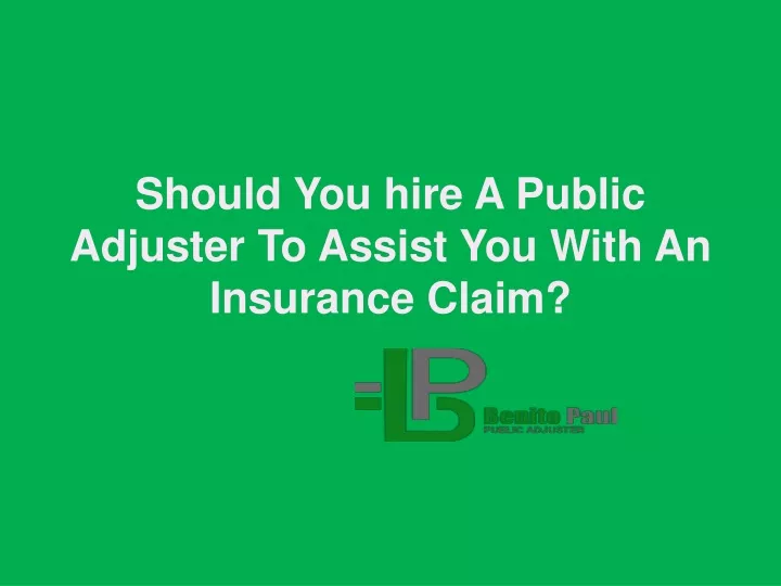 should you hire a public adjuster to assist