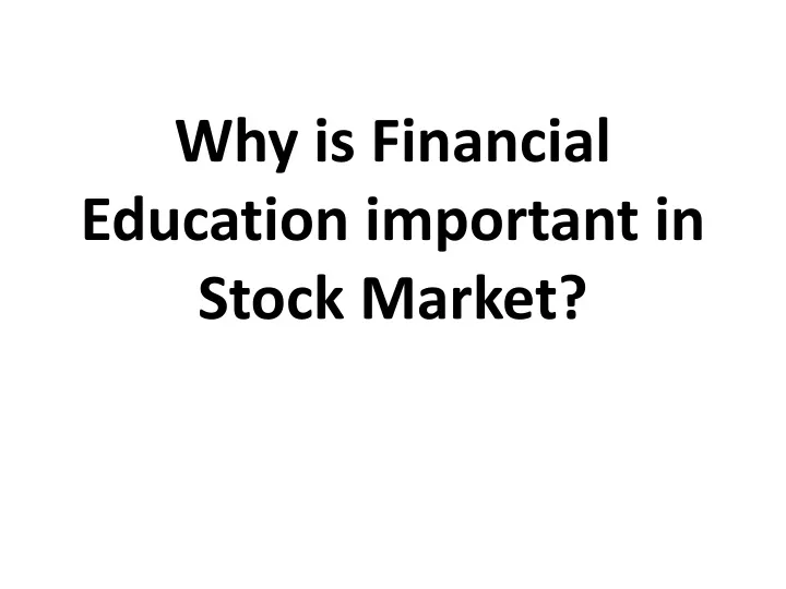 why is financial education important in stock market