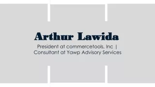 Arthur Lawida - Possesses Exceptional Problem-solving Skills