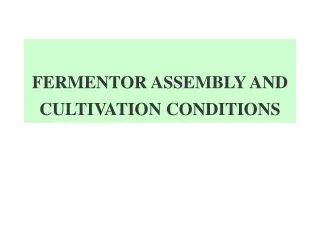fermentor assembly and cultivation conditions