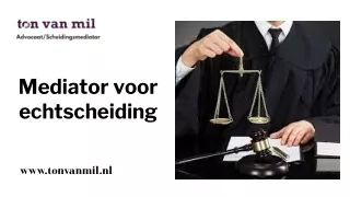 Mediator voor echtscheiding - tonvanmil.nl