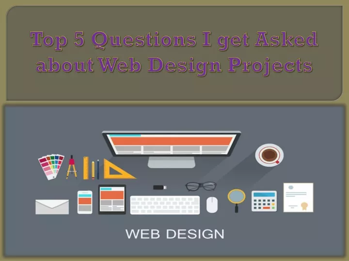 top 5 questions i get asked about web design projects