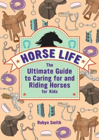 Download online [FREE] Horse Life: The Ultimate Guide to Caring for and Riding Horses for Kids FOR IPAD