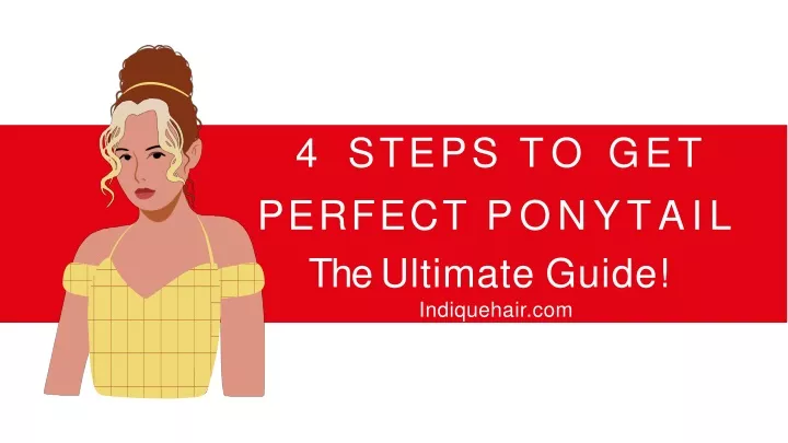 4 steps to get perfect ponytail the ultimate guide