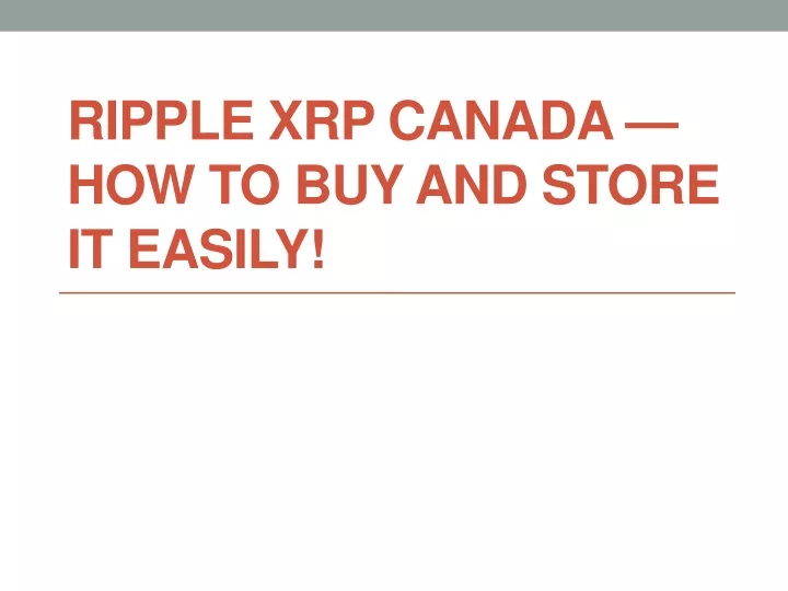 ripple xrp canada how to buy and store it easily