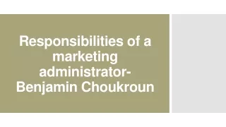 responsibilities of a marketing administrator benjamin choukroun