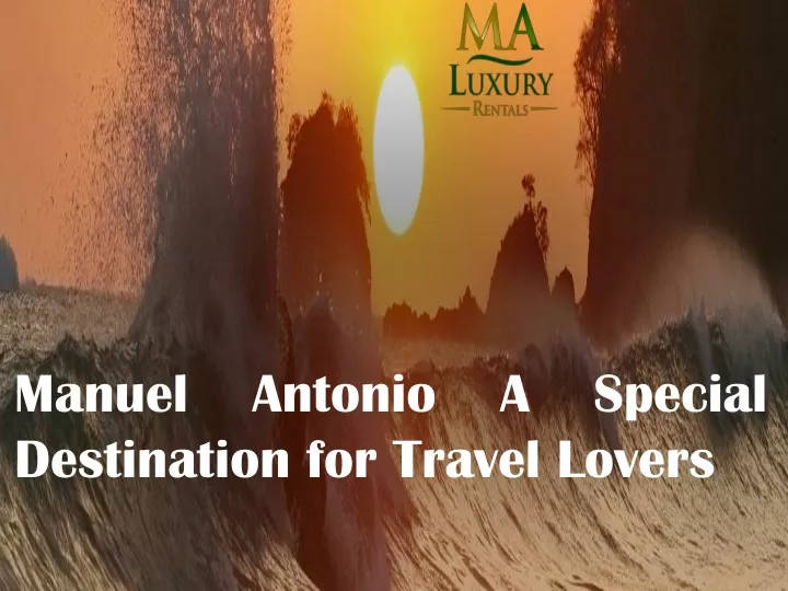 manuel antonio a special destination for travel