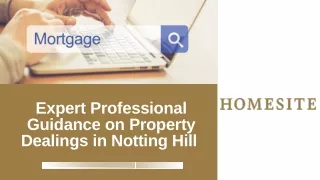 Expert Professional Guidance on Property Dealings in Notting Hill