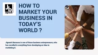 HOW TO MARKET YOUR BUSINESS IN TODAY’S WORLD Today