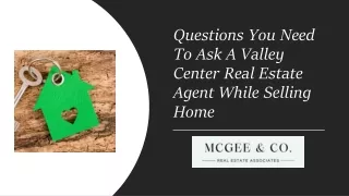 Questions You Need To Ask A Valley Center Real Estate Agent While Selling Home_
