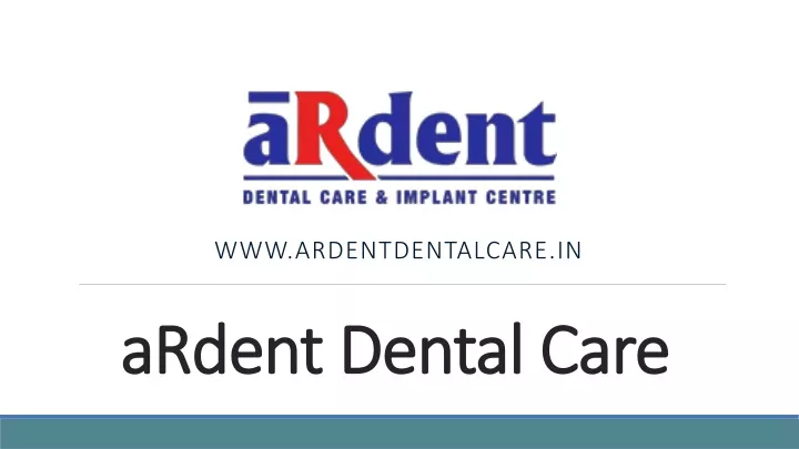 ardent dental care