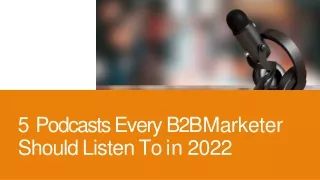 5 Podcasts Every B2B Marketer Should Listen To in 2022