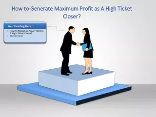 How to Generate Maximum Profit as A High Ticket Closer