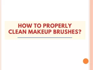 How to Properly Clean Makeup Brushes?