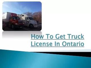 How To Get Truck License In Ontario - Learning Truck Course