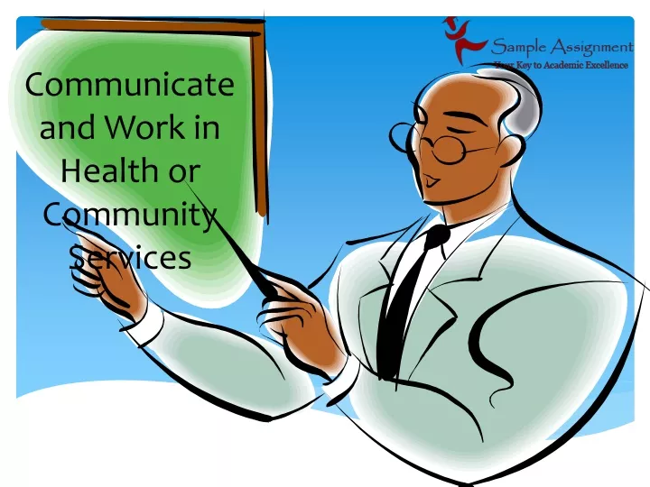 communicate and work in health or community services