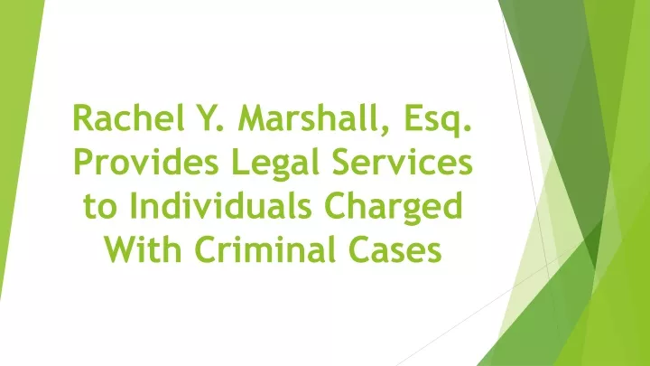 rachel y marshall esq provides legal services to individuals charged with criminal cases