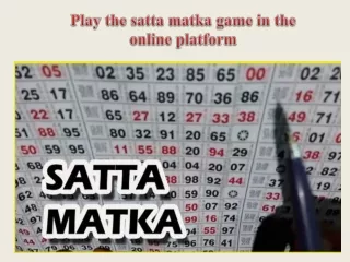 Play the satta matka game in the online platform