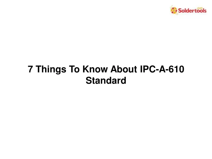 7 things to know about ipc a 610 standard