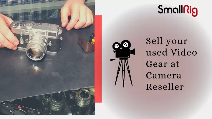 sell your used video gear at camera reseller