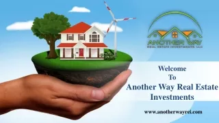 Welcome To Another Way Real Estate Investments
