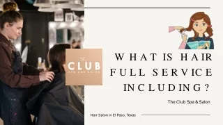 What is hair full service including? - The Club Spa & Salon