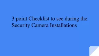 3 point Checklist to see during the Security Camera Installations