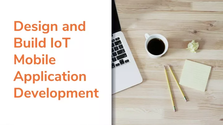 design and build iot mobile application development