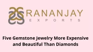Five Gemstone Jewelry More Expensive and Beautiful Than Diamonds