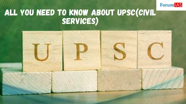 all you need to know about upsc civil services